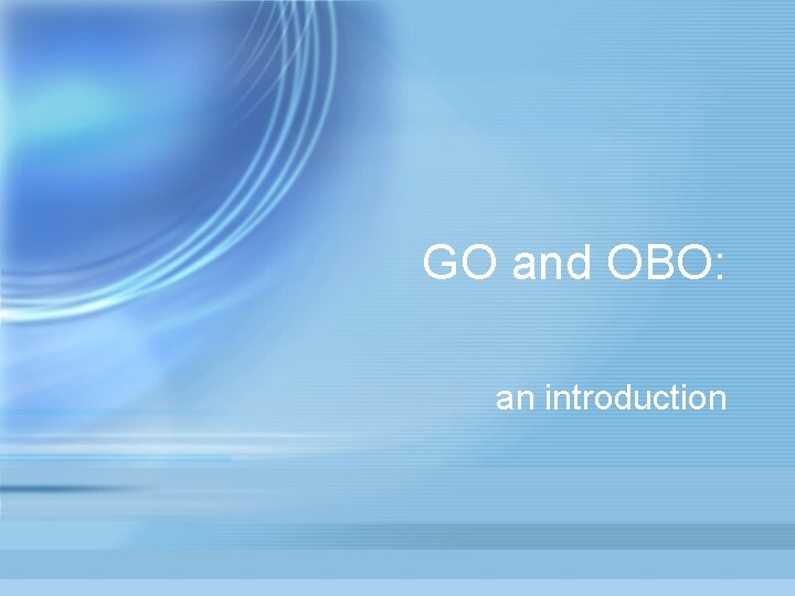 GO and OBO: an introduction 