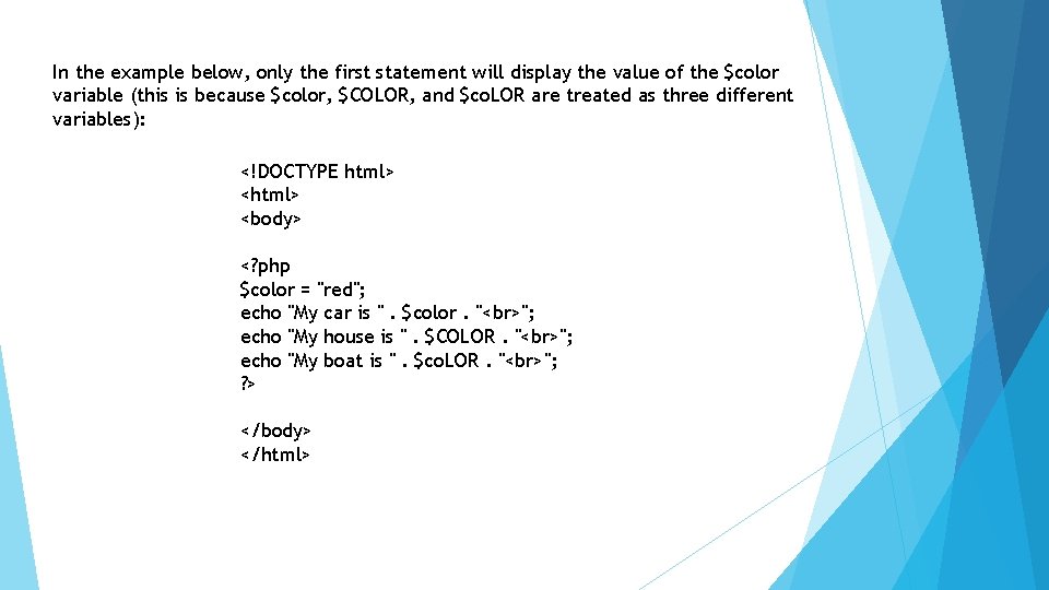 In the example below, only the first statement will display the value of the