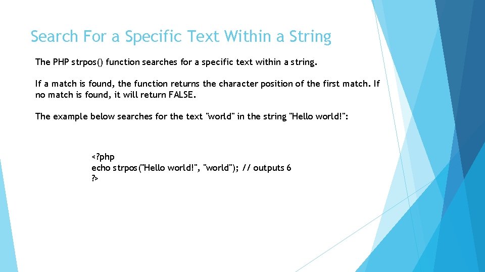 Search For a Specific Text Within a String The PHP strpos() function searches for Search For a Specific Text Within a String The PHP strpos() function searches for