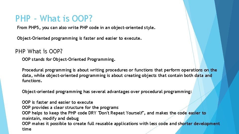 PHP - What is OOP? From PHP 5, you can also write PHP code