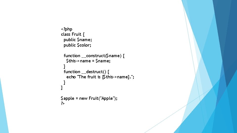 <? php class Fruit { public $name; public $color; function __construct($name) { $this->name =