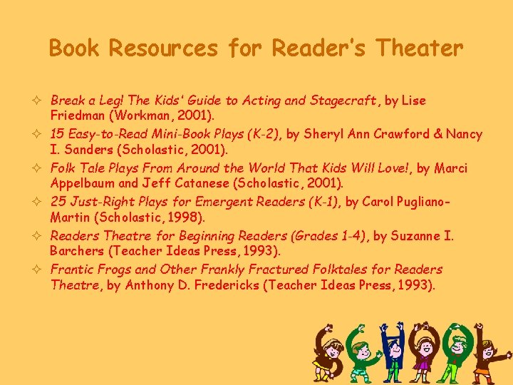 Book Resources for Reader’s Theater ² Break a Leg! The Kids' Guide to Acting