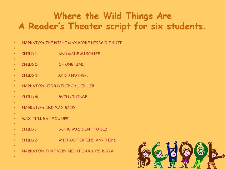 Where the Wild Things Are A Reader’s Theater script for six students. • •