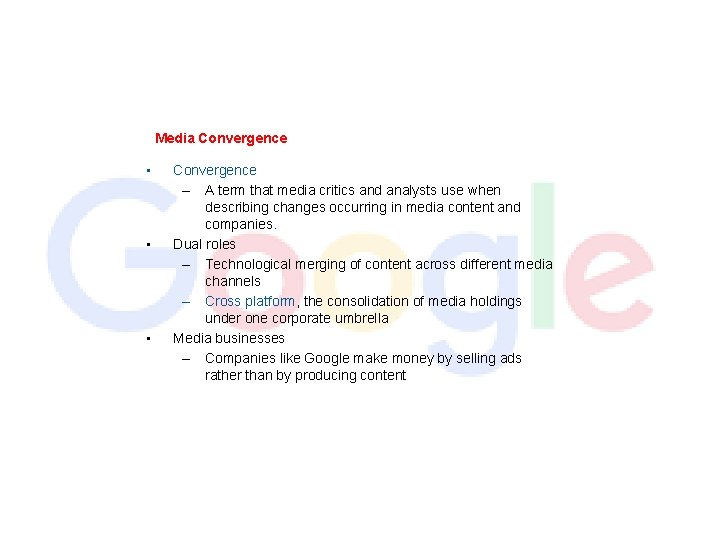 Media Convergence • • • Convergence – A term that media critics and analysts