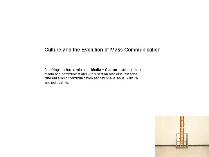 Culture and the Evolution of Mass Communication Clarifying key terms related to Media +