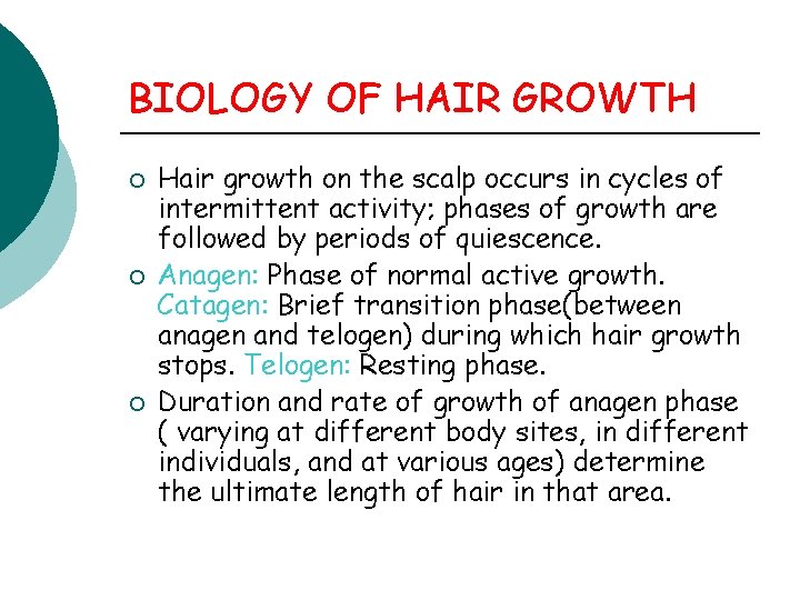 BIOLOGY OF HAIR GROWTH ¡ ¡ ¡ Hair growth on the scalp occurs in BIOLOGY OF HAIR GROWTH ¡ ¡ ¡ Hair growth on the scalp occurs in