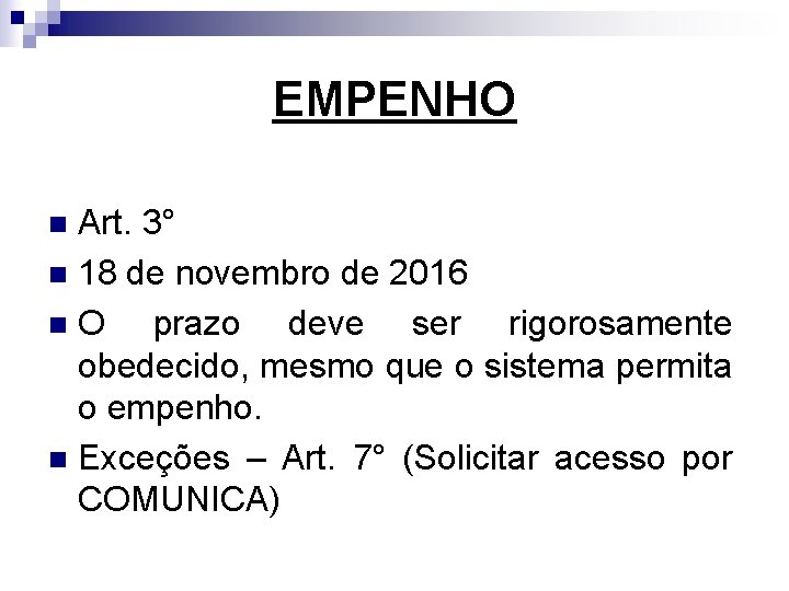 EMPENHO Art. 3° n 18 de novembro de 2016 n. O prazo deve ser