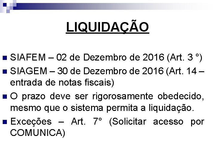 LIQUIDAÇÃO SIAFEM – 02 de Dezembro de 2016 (Art. 3 °) n SIAGEM –