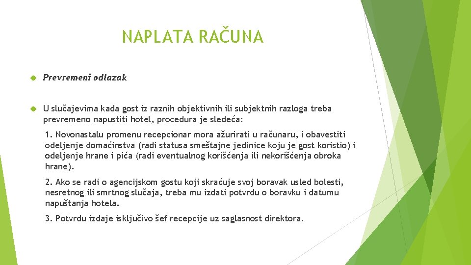 NAPLATA RAČUNA Prevremeni odlazak U slučajevima kada gost iz raznih objektivnih ili subjektnih razloga
