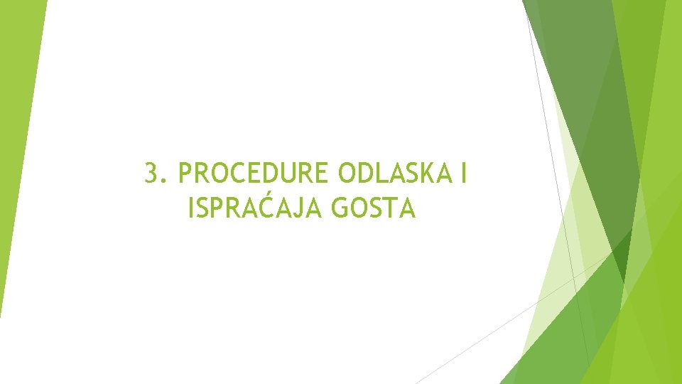 3. PROCEDURE ODLASKA I ISPRAĆAJA GOSTA 