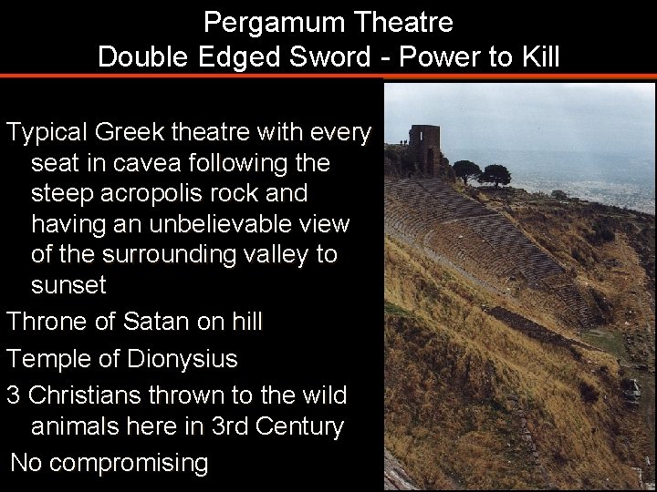 Pergamum Theatre Double Edged Sword - Power to Kill Typical Greek theatre with every