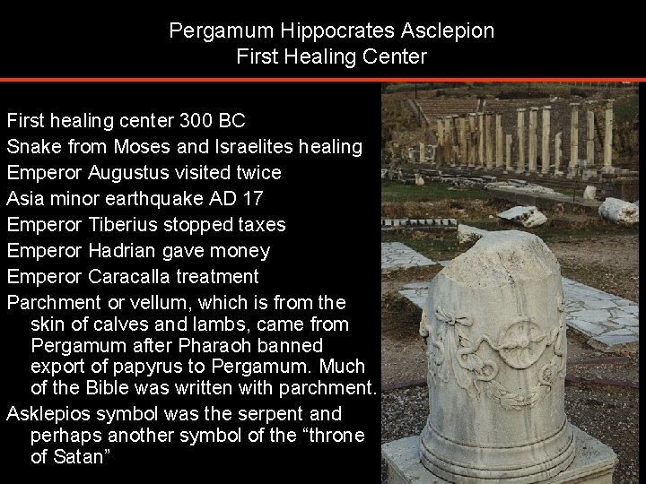 Pergamum Hippocrates Asclepion First Healing Center First healing center 300 BC Snake from Moses