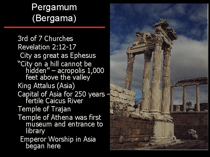 Pergamum (Bergama) 3 rd of 7 Churches Revelation 2: 12 -17 City as great