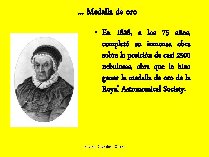 . . . Medalla de oro • En 1828, a los 75 años, completó