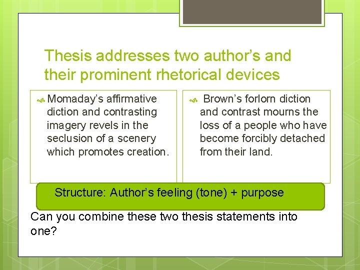 Thesis addresses two author’s and their prominent rhetorical devices Momaday’s affirmative diction and contrasting