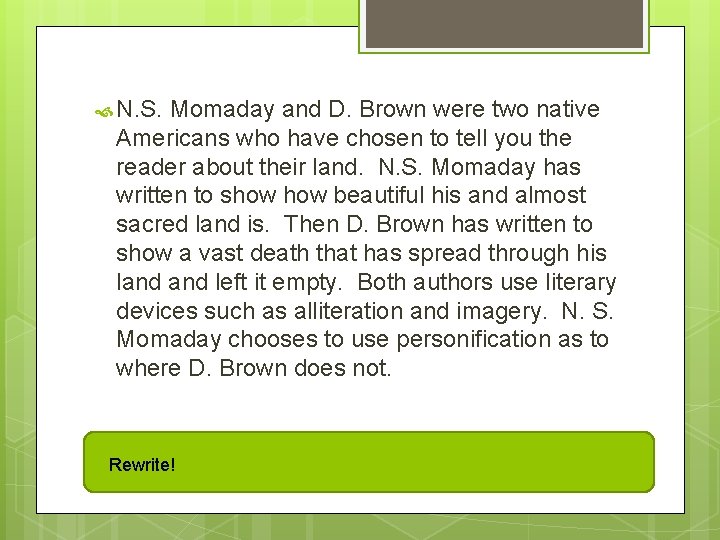  N. S. Momaday and D. Brown were two native Americans who have chosen