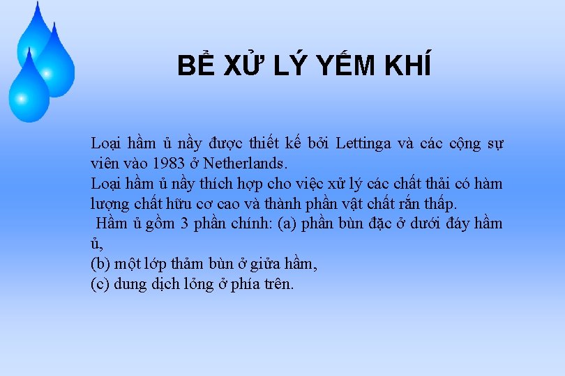 BỂ XỬ LÝ YẾM KHÍ Loại hầm ủ nầy được thiết kế bởi Lettinga