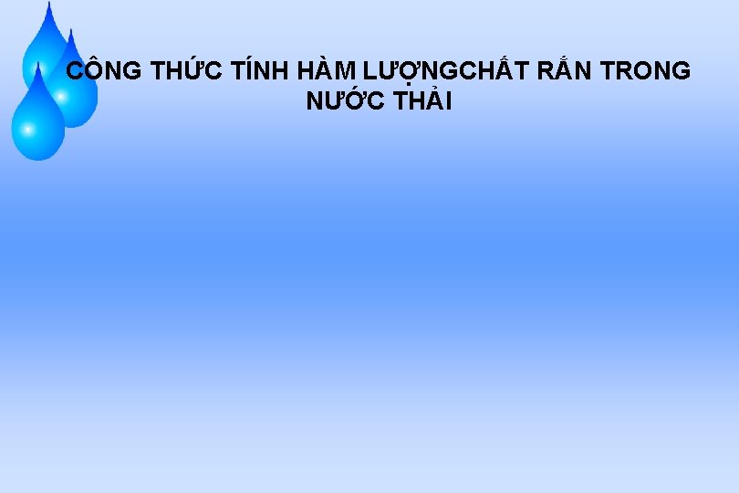 CÔNG THỨC TÍNH HÀM LƯỢNGCHẤT RẮN TRONG NƯỚC THẢI 