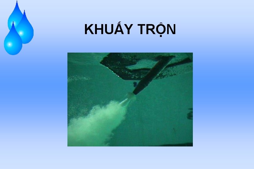 KHUẤY TRỘN 