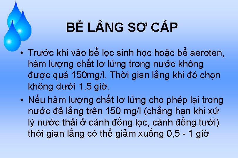 BỂ LẮNG SƠ CẤP • Trước khi vào bể lọc sinh học hoặc bể