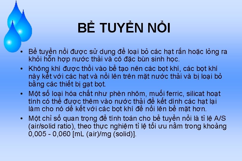 BỂ TUYỂN NỔI • Bể tuyển nổi được sử dụng để loại bỏ các