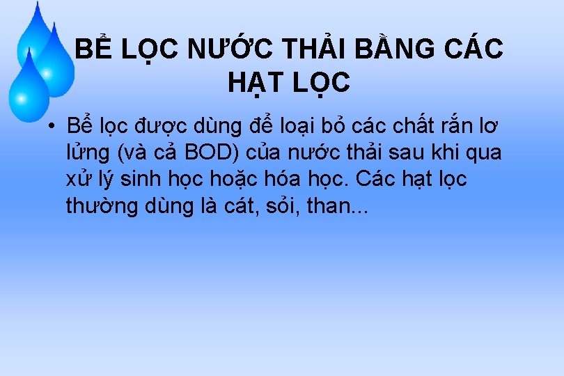 BỂ LỌC NƯỚC THẢI BẰNG CÁC HẠT LỌC • Bể lọc được dùng để