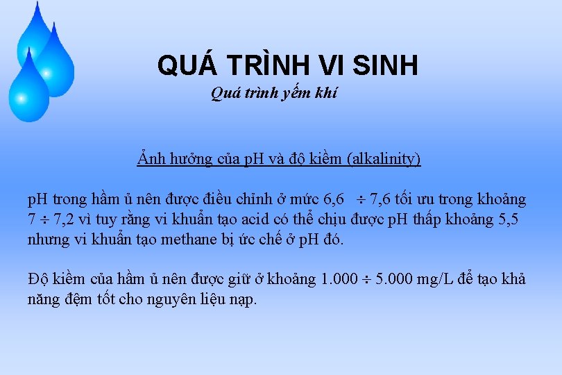 QUÁ TRÌNH VI SINH Quá trình yếm khí Ảnh hưởng của p. H và