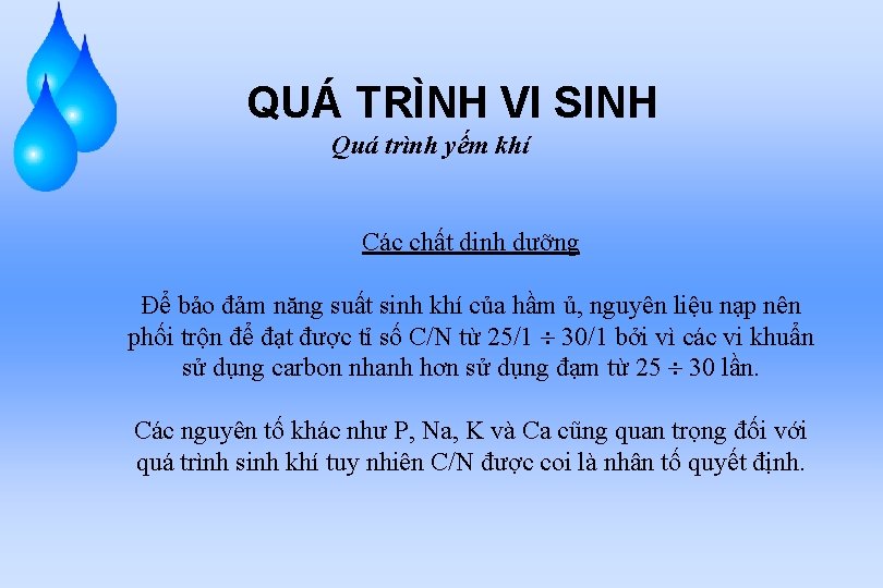 QUÁ TRÌNH VI SINH Quá trình yếm khí Các chất dinh dưỡng Để bảo