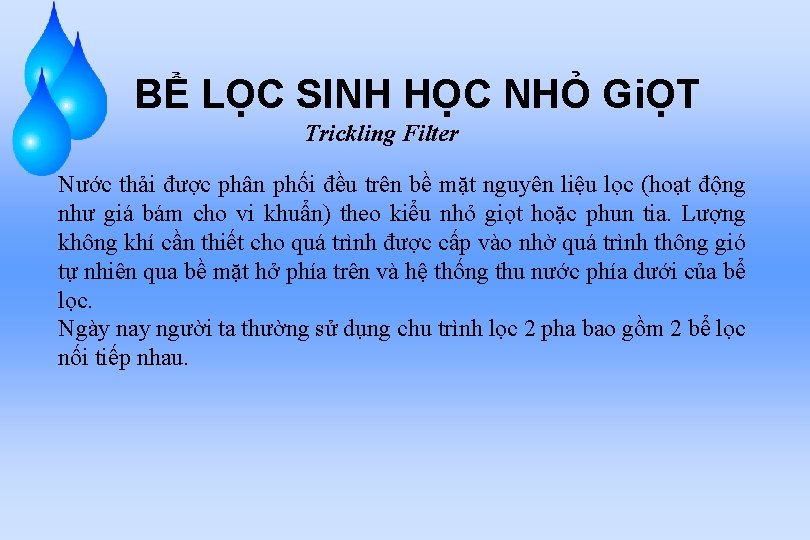 BỂ LỌC SINH HỌC NHỎ GiỌT Trickling Filter Nước thải được phân phối đều