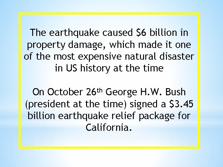 The earthquake caused $6 billion in property damage, which made it one of the The earthquake caused $6 billion in property damage, which made it one of the