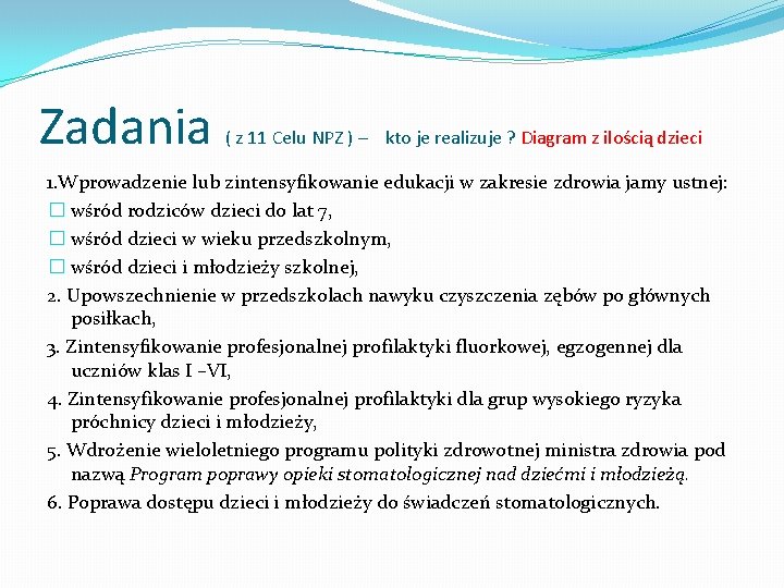 Zadania ( z 11 Celu NPZ ) – kto je realizuje ? Diagram z