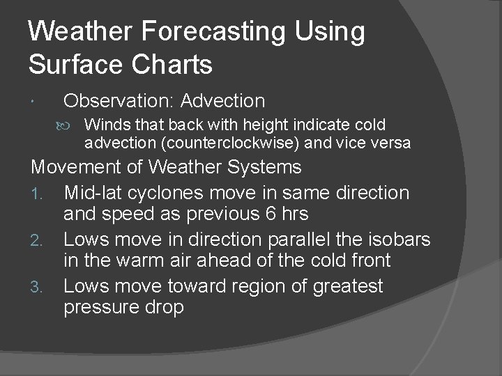 Weather Forecasting Using Surface Charts Observation: Advection Winds that back with height indicate cold