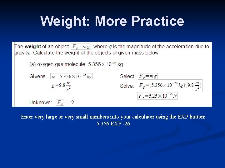 Weight: More Practice Enter very large or very small numbers into your calculator using