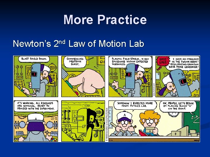 More Practice Newton’s 2 nd Law of Motion Lab 
