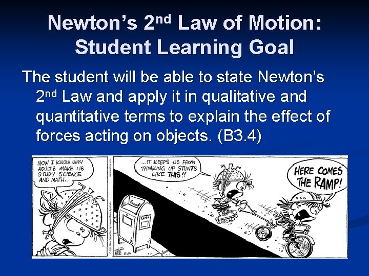 Newton’s 2 nd Law of Motion: Student Learning Goal The student will be able