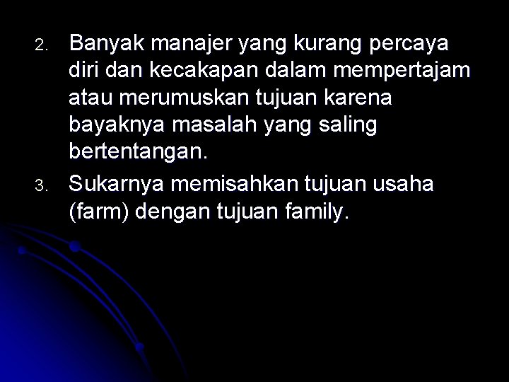 2. 3. Banyak manajer yang kurang percaya diri dan kecakapan dalam mempertajam atau merumuskan