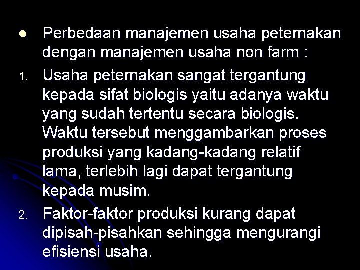 l 1. 2. Perbedaan manajemen usaha peternakan dengan manajemen usaha non farm : Usaha l 1. 2. Perbedaan manajemen usaha peternakan dengan manajemen usaha non farm : Usaha