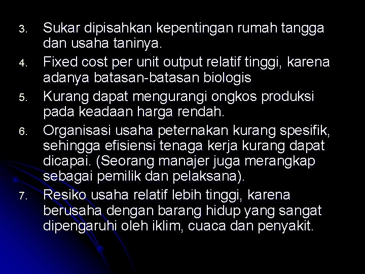 3. 4. 5. 6. 7. Sukar dipisahkan kepentingan rumah tangga dan usaha taninya. Fixed 3. 4. 5. 6. 7. Sukar dipisahkan kepentingan rumah tangga dan usaha taninya. Fixed