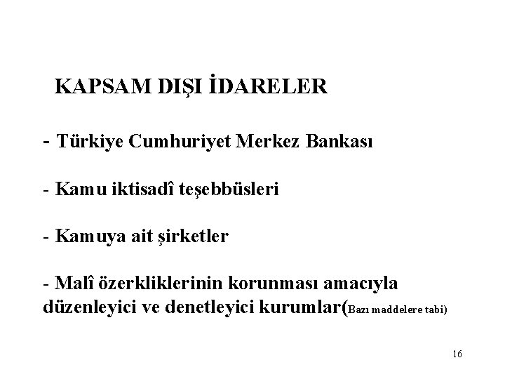  KAPSAM DIŞI İDARELER - Türkiye Cumhuriyet Merkez Bankası - Kamu iktisadî teşebbüsleri -