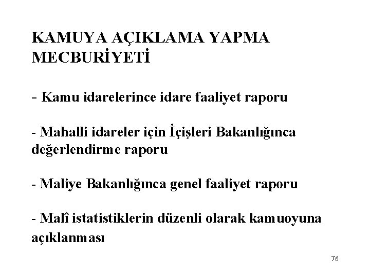 KAMUYA AÇIKLAMA YAPMA MECBURİYETİ - Kamu idarelerince idare faaliyet raporu - Mahalli idareler için