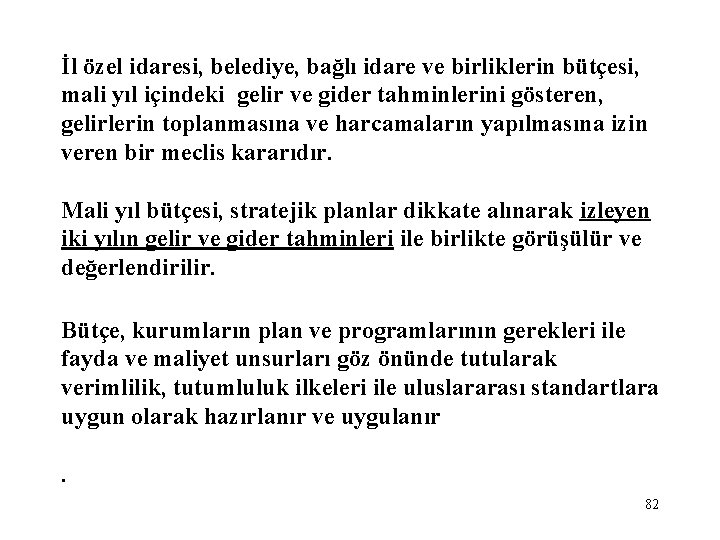 İl özel idaresi, belediye, bağlı idare ve birliklerin bütçesi, mali yıl içindeki gelir ve