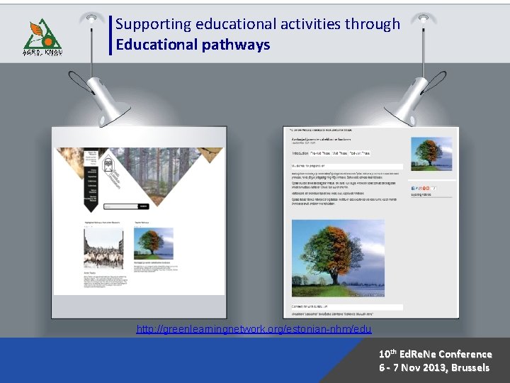 Supporting educational activities through Educational pathways http: //greenlearningnetwork. org/estonian-nhm/edu 10 th Ed. Re. Ne