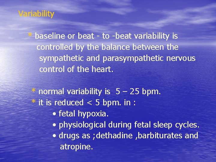 Variability * baseline or beat - to -beat variability is controlled by the balance