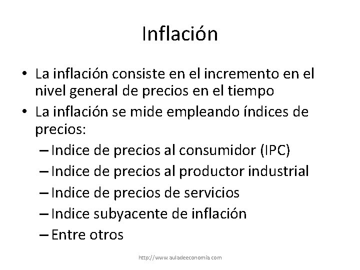 Inflación • La inflación consiste en el incremento en el nivel general de precios