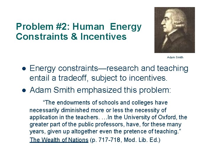 Problem #2: Human Energy Constraints & Incentives Adam Smith l l Energy constraints—research and