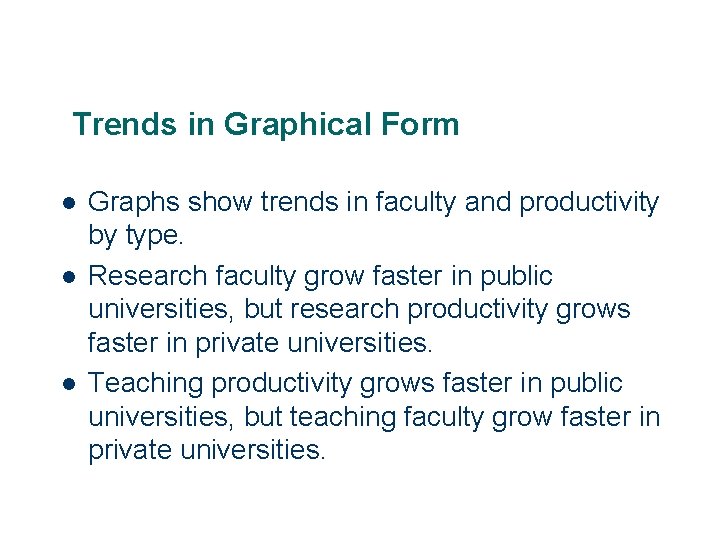 Trends in Graphical Form l l l 17 Graphs show trends in faculty and