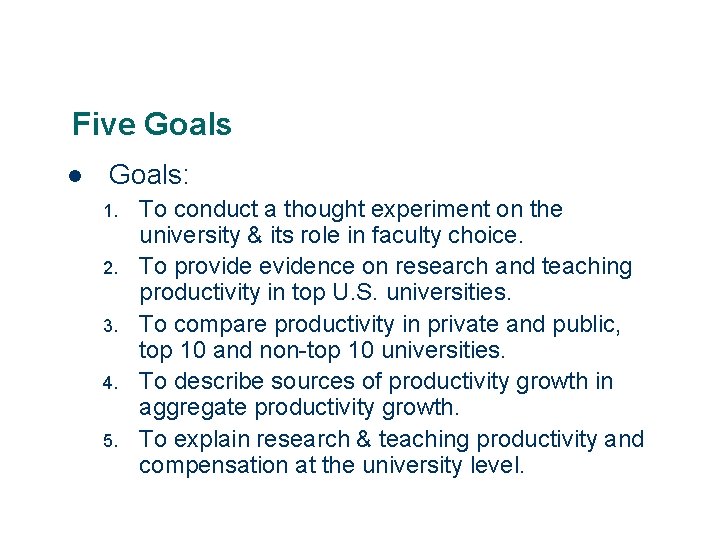 Five Goals l Goals: 1. 2. 3. 4. 5. 2 To conduct a thought