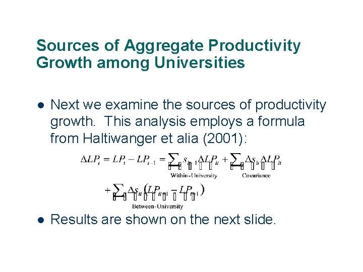 Sources of Aggregate Productivity Growth among Universities 24 l Next we examine the sources