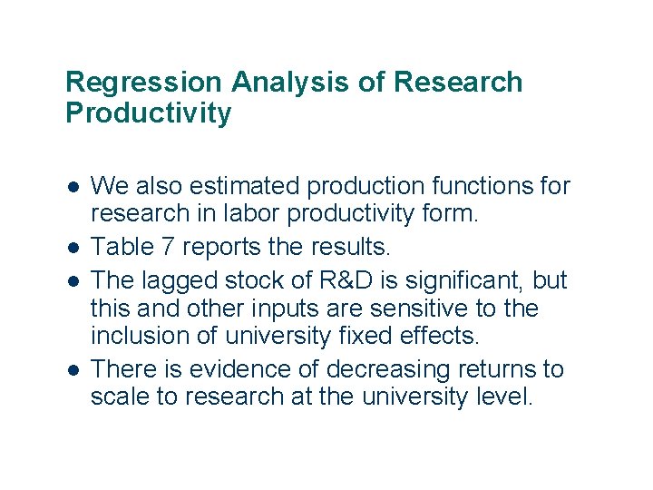 Regression Analysis of Research Productivity l l 26 We also estimated production functions for