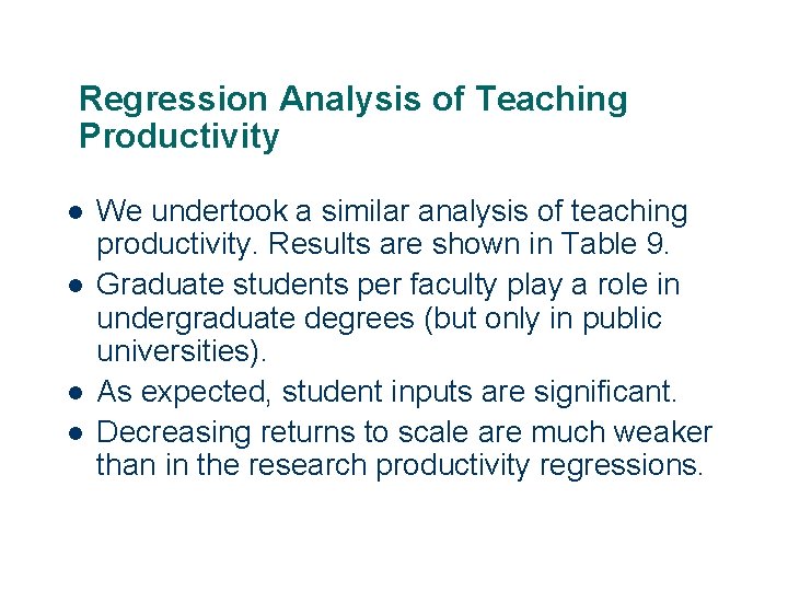 Regression Analysis of Teaching Productivity l l 28 We undertook a similar analysis of